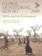 Global Monitoring Report 2008: Mdgs and the Environment -- Agenda for Inclusive and Sustainable Development