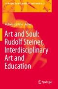 Art and Soul: Rudolf Steiner, Interdisciplinary Art and Education