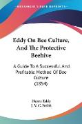 Eddy On Bee Culture, And The Protective Beehive