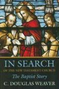 In Search of the New Testament Church: The Baptist Story