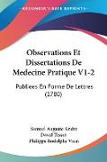 Observations Et Dissertations De Medecine Pratique V1-2