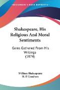 Shakespeare, His Religious And Moral Sentiments