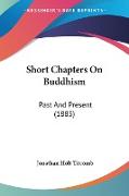 Short Chapters On Buddhism