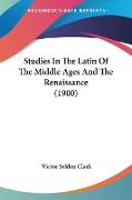 Studies In The Latin Of The Middle Ages And The Renaissance (1900)