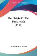The Origin Of The Pentateuch (1912)