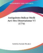 Antiquitates Italicae Medii Aevi Sive Dissertationes V5 (1774)
