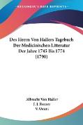 Des Herrn Von Hallers Tagebuch Der Medicinischen Litteratur Der Jahre 1745 Bis 1774 (1790)