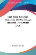 Digt-Zang- En Speel-Konst, Soo Der Ouden, Als Byzonder Der Hebreen (1728)