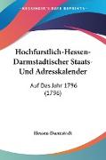 Hochfurstlich-Hessen-Darmstadtischer Staats- Und Adresskalender