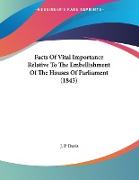 Facts Of Vital Importance Relative To The Embellishment Of The Houses Of Parliament (1843)