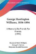 George Huntington Williams, 1856-1894