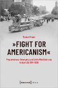 »Fight for Americanism« - Preparedness-Bewegung und zivile Mobilisierung in den USA 1914-1920