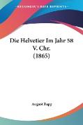 Die Helvetier Im Jahr 58 V. Chr. (1865)