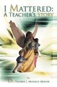 I Mattered a Teacher's Story