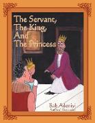 The Servant, the King, and the Princess