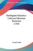 Florilegium Historico-Criticum Librorum Rariorum (1763)
