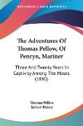 The Adventures Of Thomas Pellow, Of Penryn, Mariner