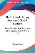 The Life And Literary Remains Of Ralph Bathurst