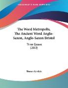 The Word Metropolis, The Ancient Word Anglo-Saxon, Anglo-Saxon Bristol