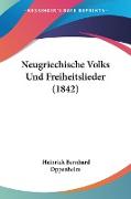 Neugriechische Volks Und Freiheitslieder (1842)
