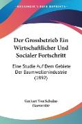 Der Grossbetrieb Ein Wirtschaftlicher Und Socialer Fortschritt