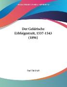 Der Geldrische Erbfolgestreit, 1537-1543 (1896)