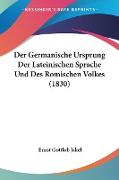 Der Germanische Ursprung Der Lateinischen Sprache Und Des Romischen Volkes (1830)