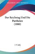 Der Reichstag Und Die Partheien (1880)