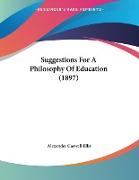 Suggestions For A Philosophy Of Education (1897)