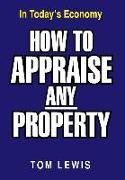 How to Appraise Any Property