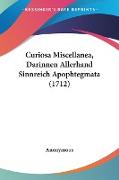 Curiosa Miscellanea, Darinnen Allerhand Sinnreich Apophtegmata (1712)