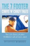 The 7 Footer Crays 'n' Crazy Tales