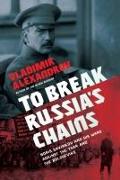 To Break Russia's Chains