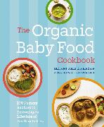 The Organic Baby Food Cookbook