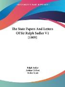 The State Papers And Letters Of Sir Ralph Sadler V1 (1809)