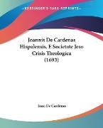 Joannis De Cardenas Hispalensis, E Societate Jesu Crisis Theologica (1693)