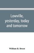 Lowville, yesterday, today and tomorrow