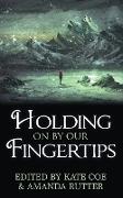 Holding On By Our Fingertips