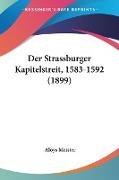 Der Strassburger Kapitelstreit, 1583-1592 (1899)