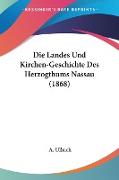 Die Landes Und Kirchen-Geschichte Des Herzogthums Nassau (1868)