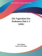 Die Vegetation Des Bodensees Part 1-2 (1896)