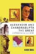 ALEXANDER AND CHANDRAGUPTA THE GREAT