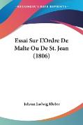 Essai Sur L'Ordre De Malte Ou De St. Jean (1806)