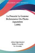 Le Procede La Gomme Bichromatee Ou Photo-Aquateinte (1898)