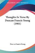 Thoughts In Verse By Duncan Francis Young (1901)