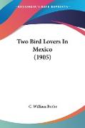 Two Bird Lovers In Mexico (1905)