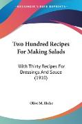 Two Hundred Recipes For Making Salads