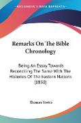Remarks On The Bible Chronology