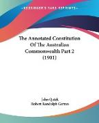 The Annotated Constitution Of The Australian Commonwealth Part 2 (1901)