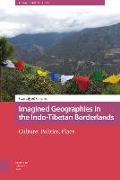 Imagined Geographies in the Indo-Tibetan Borderlands: Culture, Politics, Place